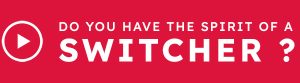 Do you have the spirit of a switcher?